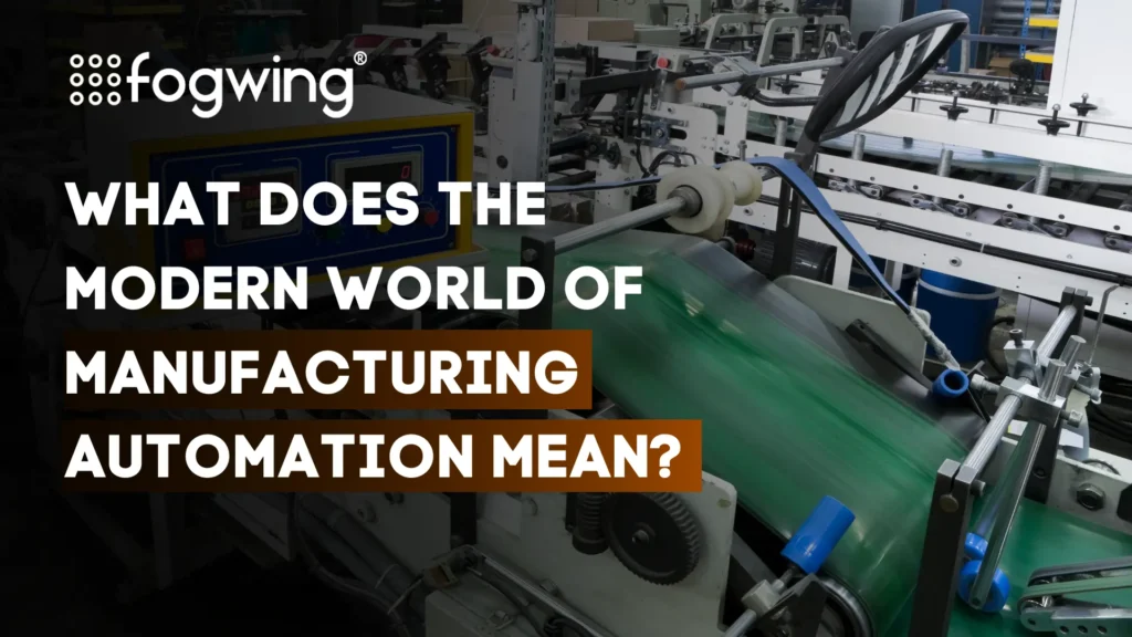 modern world of manufacturing automation bnanner