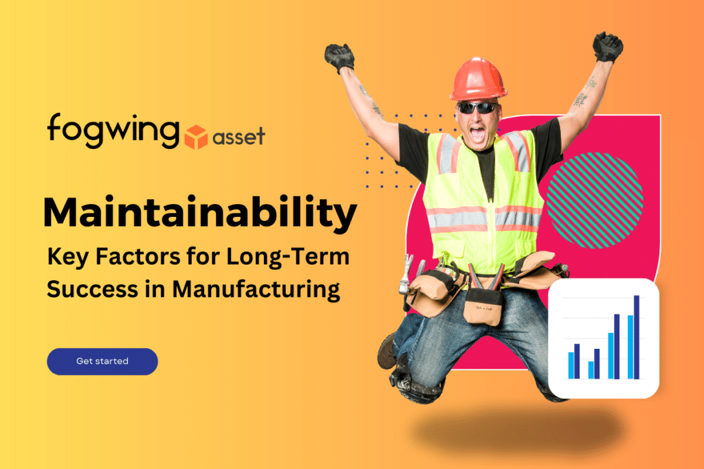 Maintainability Key Factors for Long-Term Success in Manufacturing