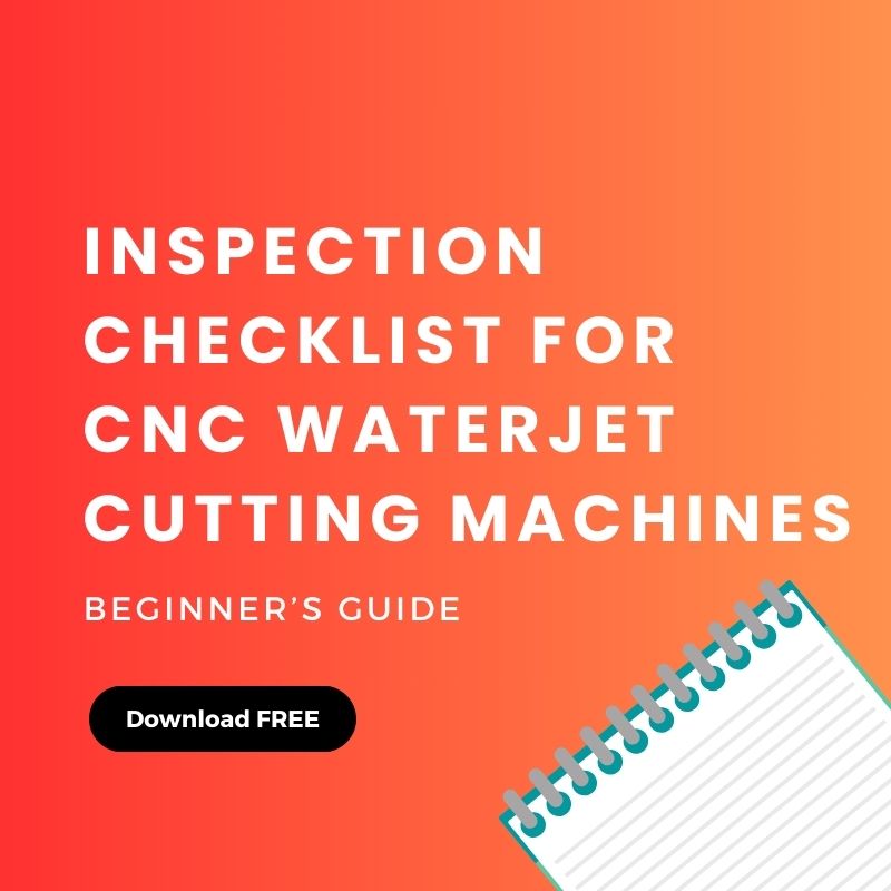 Inspection Checklist for CNC Waterjet Cutting Machines