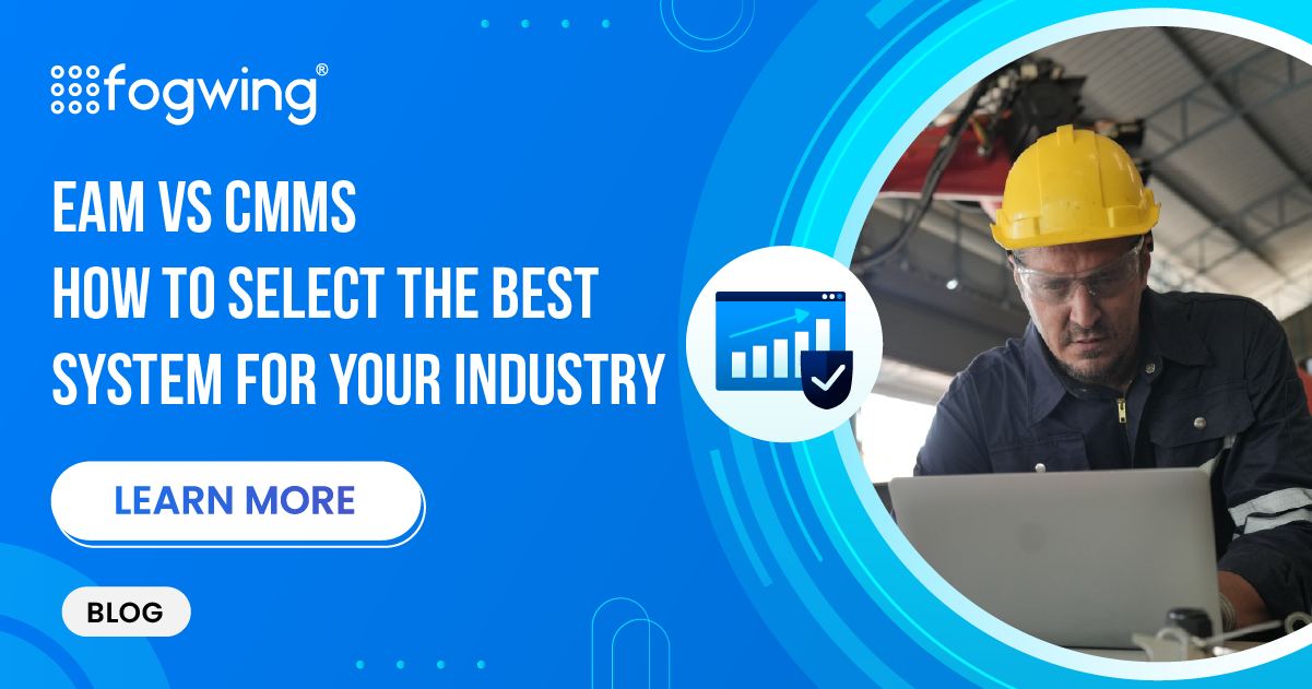 EAM vs CMMS: How to Select the Best System for Your Industry