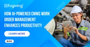 How AI-Powered CMMS Work Order Management Enhances Productivity