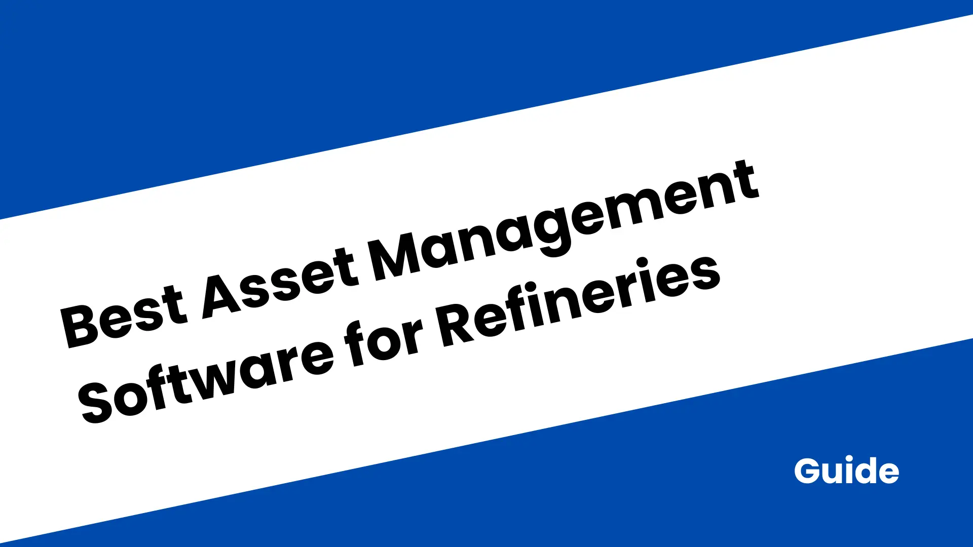 Best Asset Management Software for Refineries